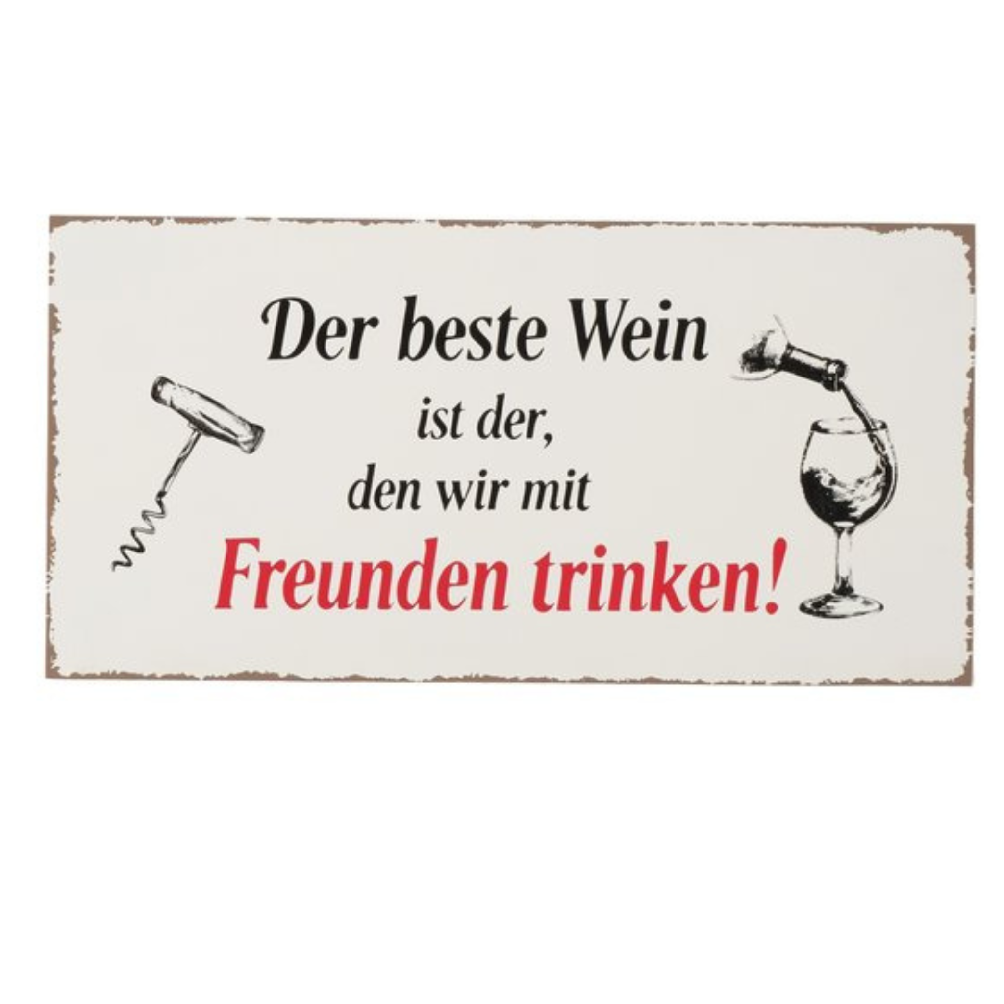 Blechschild "Der beste Wein ist der, den wir mit Freunden trinken" - Vintage Deko 20x40cm